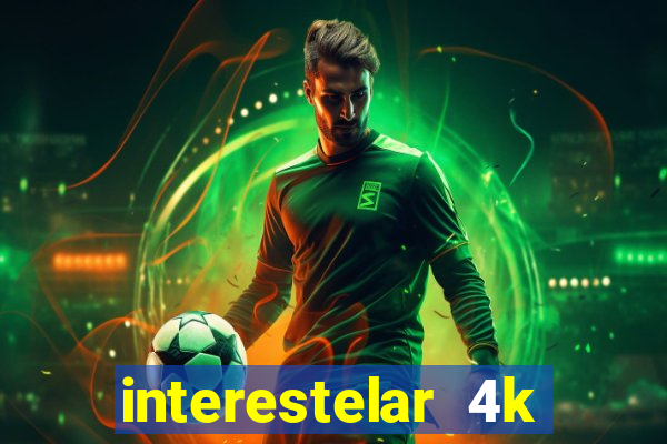 interestelar 4k dublado download